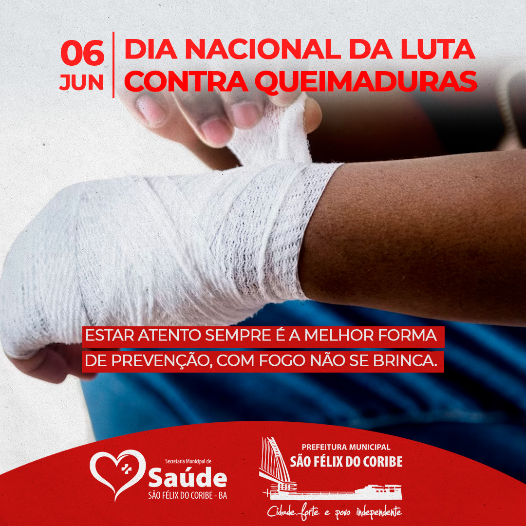 06 de Junho Dia Nacional de Luta Contra Queimaduras