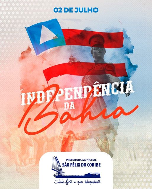 02 DE JULHO - INDEPENDÊNCIA DA BAHIA